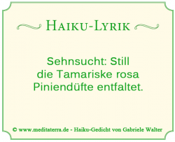 Haiku, Lyrik, Gedicht, Stille, Tamariske, Pinienduft, im Bernsteinrose-Blog, Achtsamkeitstraining